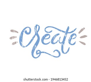 Create card. Hand drawn lettering. Calligraphy element. Modern brush calligraphy. Hand drawn poster. Ink illustration. Hand drawing lettering.