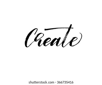 Create card. Hand drawn lettering. Calligraphy element. Modern brush calligraphy. Hand drawn poster. Ink illustration. Hand drawing lettering.