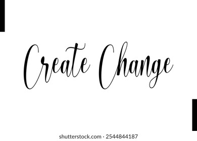 Create change Stylish Typography Text Motivational Quotes