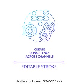 Create consistency across channels blue gradient concept icon. Increase customer interaction abstract idea thin line illustration. Isolated outline drawing. Myriad Pro-Bold fonts used