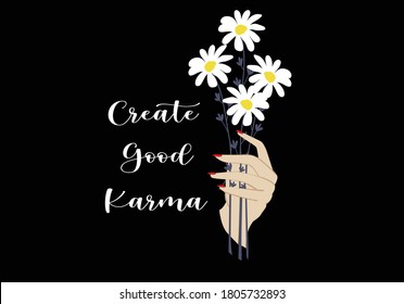 create good karma daisy drawing for different apparel and T-shirt margarita decorative fashion style trend quote,stationery,motivational,inspiration chamomile flower rose sunflower rope font