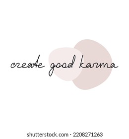 Create Good Karma quote slogan handwritten lettering. One line continuous phrase vector drawing. Modern calligraphy, text design element for print, banner, wall art poster, card.