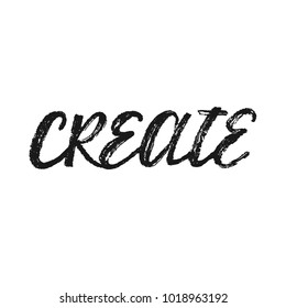Create - hand drawn lettering. Grunge calligraphy word. 