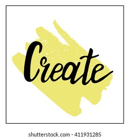 Create ,hand lettering. Abstract brush stroke with rough edges on the background. Ink illustration. Modern brush calligraphy. Hand drawn lettering background.