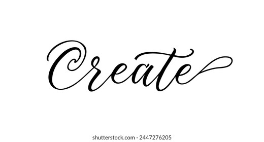 Create - Handwritten inscription in calligraphic style on a white background. Vector illustration