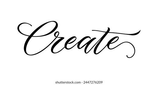 Create - Handwritten inscription in calligraphic style on a white background. Vector illustration