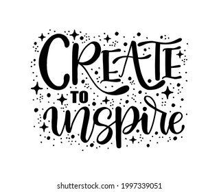 Create to inspire calligraphic lettering, hand written lettering