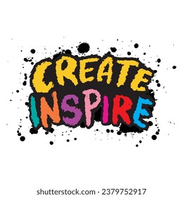 Create inspire. Hand drawn lettering. Ink illustration. Modern brush calligraphy. 