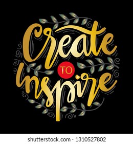 Create to inspire. Motivational poster.