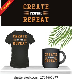 Create inspire repeat motivational phrase on tshirt and mug