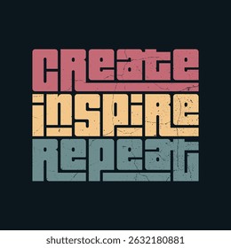 Create Inspire Repeat Retro Typography