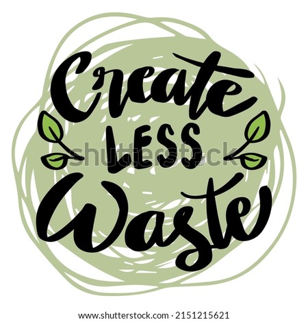 Create less waste hand lettering. Poster quotes.