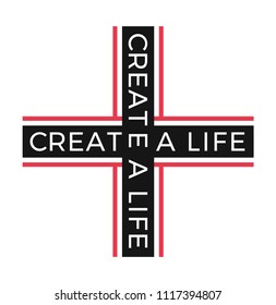 Create A Life slogan, modern graphic with black and red horizontal and vertical lines. Fashion vector design for t-shirt. Tee print.
