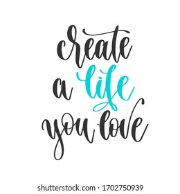 crear una vida que te gusta - inscripción manuscrita de cita positiva diseño, motivación y frase de inspiración, ilustración del vector caligrafía