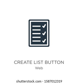 Create list button icon vector. Trendy flat create list button icon from web collection isolated on white background. Vector illustration can be used for web and mobile graphic design, logo, eps10