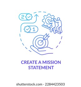 Create mission statement blue gradient concept icon. Business strategy. Maintain customer service policy abstract idea thin line illustration. Isolated outline drawing. Myriad Pro-Bold fonts used