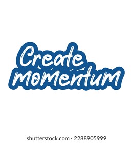 Create momentum motivational and inspirational lettering colorful style text typography t shirt design on white background