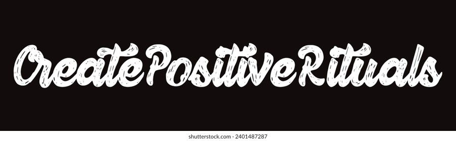 create positive rituals black on white background.