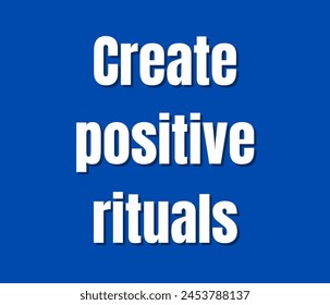 Create positive rituals quotes typography for printing items, t-shirts, and mug printing. Inspirational and motivational quotes typography designs: for prints, posters, cards, t shirt, coffee mug.