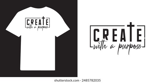 Create with a purpose christian T-shirt Design | christian T-shirt Design Idea | Faith Designs | Jesus T-shirt- Bible Verse Png - Religious t shirt design