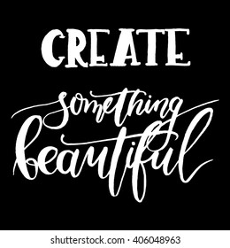 Create Something Beautiful Modern Vector Inscription Stock Vector ...