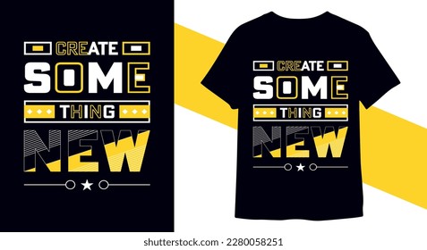 Create something new lettering motivational t-shirt design premium vector for print ready