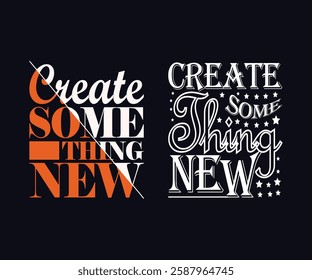 Create something new typography t shirt design