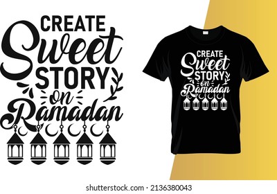 Create Sweet Story On Ramadan Typography T-shirt Design.