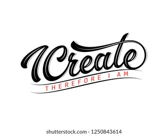 I create therefore I am vector illustration white on black is a costum hand drawn lettering script for any use 