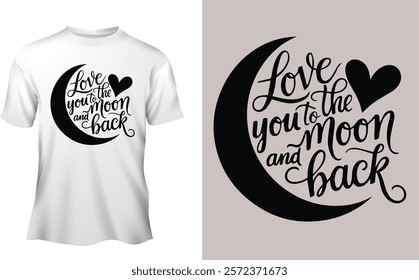 A create typography silhouette vector style design of this Love you to the moon and back 