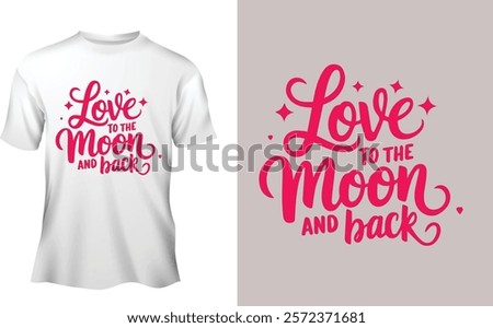 A create typography silhouette vector style design of this Love you to the moon and back 