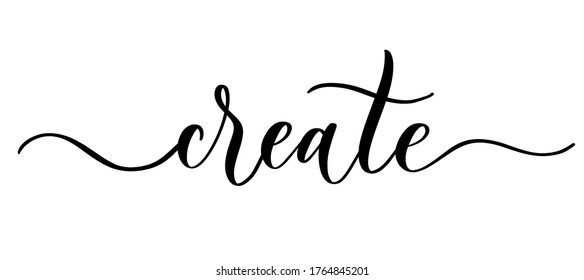 Create - vector calligraphic inscription with smooth lines. Minimalistic hand lettering illustration.
