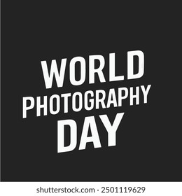 

create a vector typography design with the text 'World Photography Day'