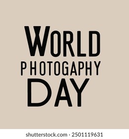 

create a vector typography design with the text 'World Photography Day'
