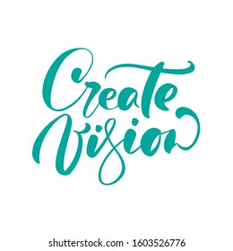 Create Vision motivation vector calligraphic hand drawn text. Business concept logo label for any use on a white background. Just place your own brand name.