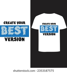 Create your Best version t-shirt design and simple white collour