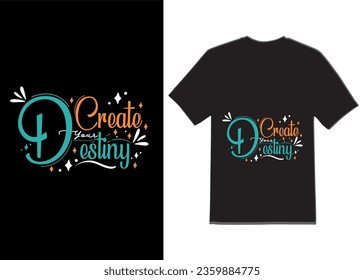 create your destiny new typography t shirt design