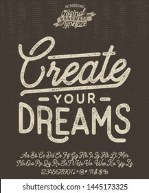 Create Your Dreams. Vector vintage illustration with script typeface. Motivation print, lettering. Font for creating posters, stickers and prints on clothe.