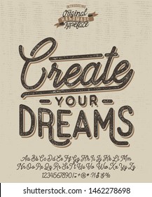 Create Your Dreams. Vector vintage illustration with script typeface. Motivation print, lettering. Font for creating posters, stickers and prints on clothe.