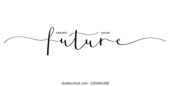 CREATE YOUR FUTURE brush calligraphy banner