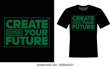 Create your future Typography T-shirt Design