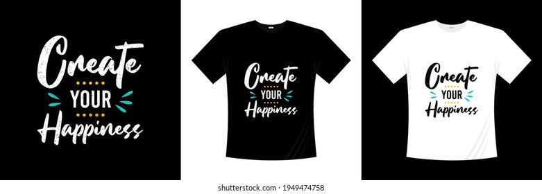 create your happiness typography t shirt design