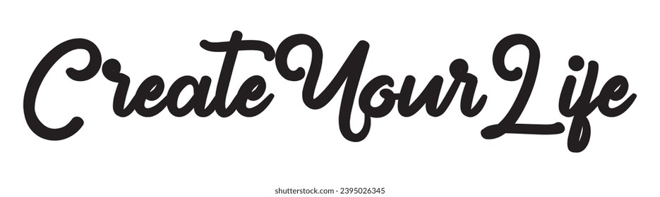 create your life text on white background.