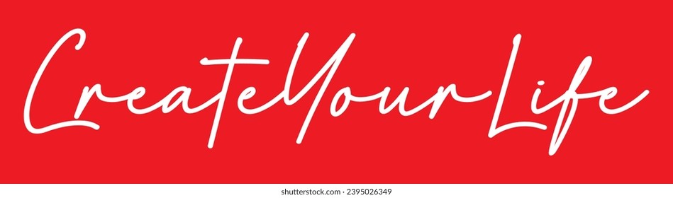 create your life text on red background.