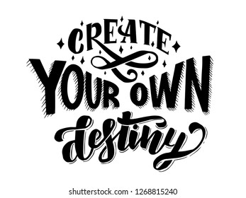 Create your own destiny lettering isolated on white background EPS 10 vector inspirational quote