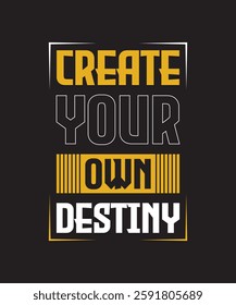 Create your own destiny typography t-shirt design