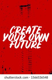 create your own future quotes. tshirt apparel design. brush typography style