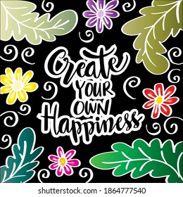 Create your own happiness hand drawn  lettering.