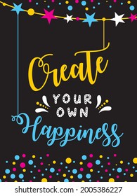 Create your own happiness Quote. Illustration of Colourful Star and Dotted Background