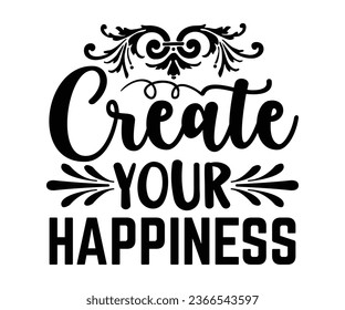 Create Your Own Happiness -Retro Style Happy Women's Day T-shirt Design. Mom Mother Quotes T-shirt Design, Vector EPS Editable File, Can You Download This File.